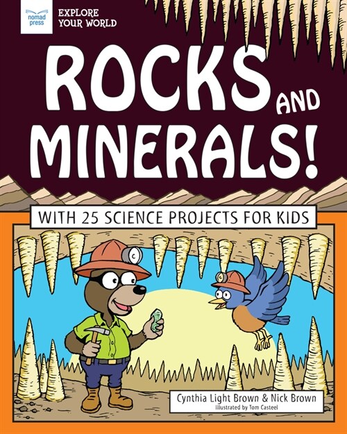 Rocks and Minerals!: With 25 Science Projects for Kids (Hardcover)