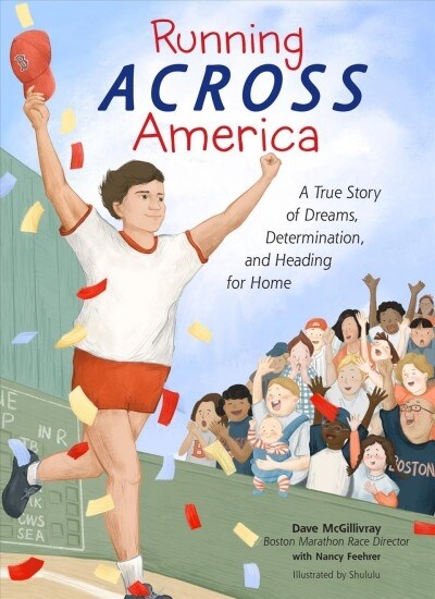 Running Across America: A True Story of Dreams, Determination, and Heading for Home (Hardcover)