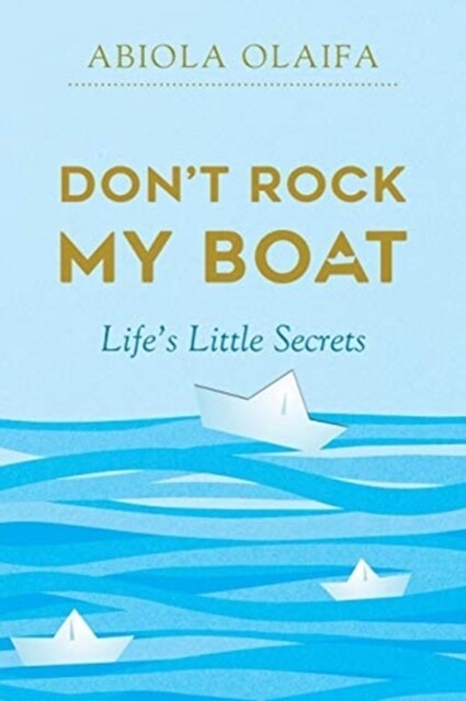 Dont Rock My Boat: Lifes Little Secrets (Paperback)