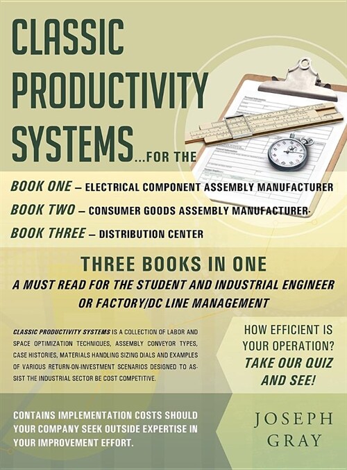 Classic Productivity Systems: Consumer Goods Assembly Manufacturer, Electrical Component Assembly Manufacturer, Distribution Center (Hardcover)