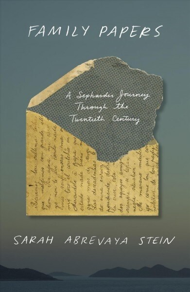 Family Papers: A Sephardic Journey Through the Twentieth Century (Hardcover)