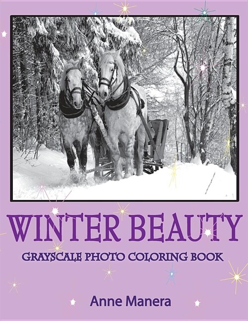 Winter Beauty Grayscale Photo Coloring Book (Paperback)