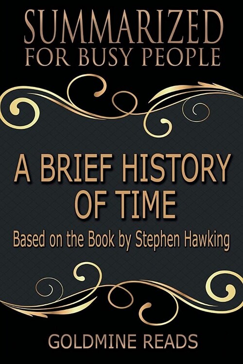 Summary: A Brief History of Time - Summarized for Busy People: Based on the Book by Stephen Hawking (Paperback)