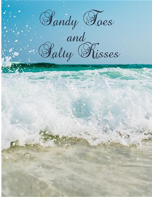 Sandy Toes and Salty Kisses: Graph Paper Pad 5 X 5, 120-Page, 8.5 X 11 in (Large) (Paperback)