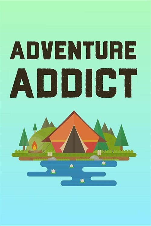 Adventure Addict: 6 X 9 Dot Grid Notebook - 120 Pages - Life Planner for Campers and Rvers (Paperback)
