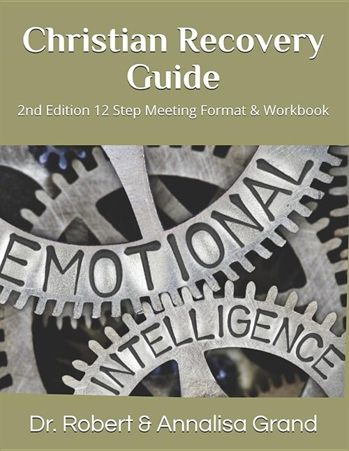 Christian Recovery Guide 2nd Edition: A Complete 12 Step Meeting Format & Workbook (Paperback)