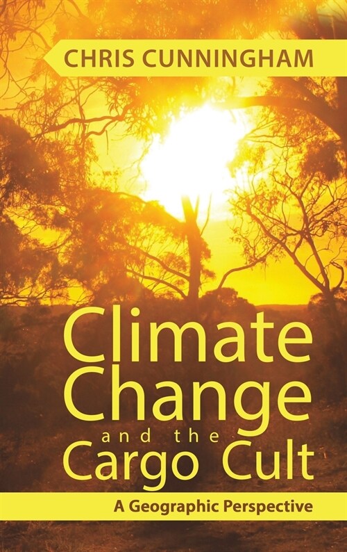 Climate Change and the Cargo Cult (Hardcover)