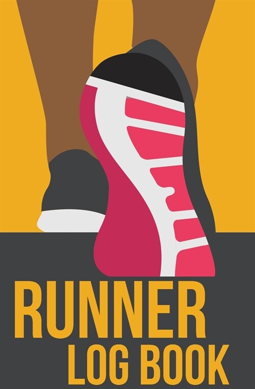 Runner Log Book: 120-Page Blank, Lined Writing Journal for Runners - Makes a Great Gift for Anyone Into Running or Jogging (5.25 X 8 In (Paperback)