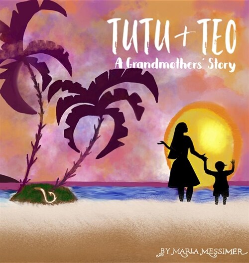 Tutu & Teo: A Grandmothers Story (Hardcover)