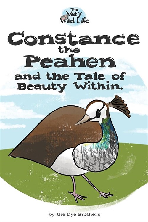 Constance the Peahen and the Tale of Beauty Within (Paperback)