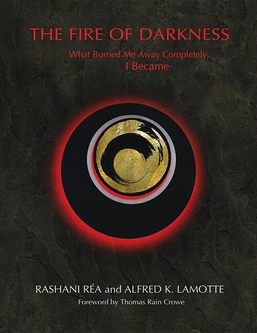 The Fire of Darkness: What Burned Me Away Completely, I Became (Paperback)
