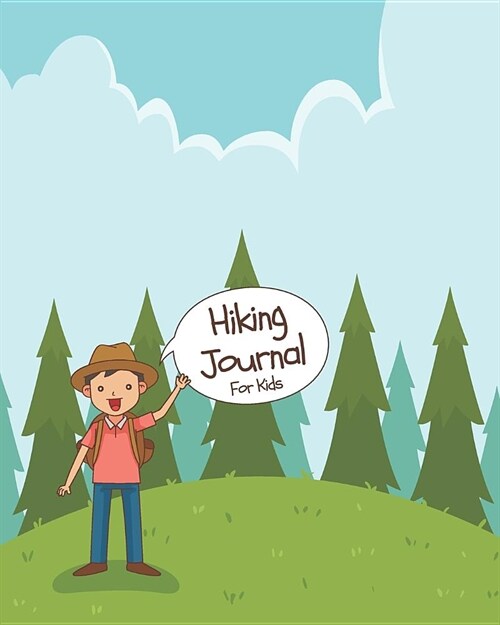 Hiking Journal for Kids: 60 Hike Trail Trips Nature Journaling with Prompts to Write in and Draw Outdoor Family Activity (Paperback)