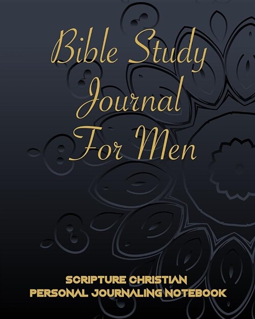 Bible Study Journal for Men: Scripture Christian Personal Journaling Notebook (Paperback)