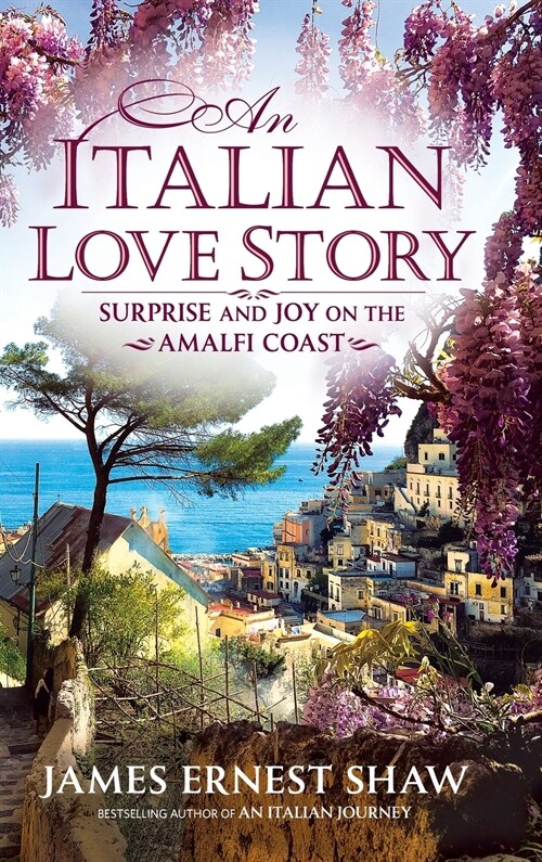 An Italian Love Story: Surprise and Joy on the Amalfi Coast (Hardcover)