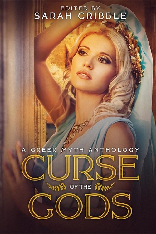 Curse of the Gods: A Greek Myth Anthology (Paperback)