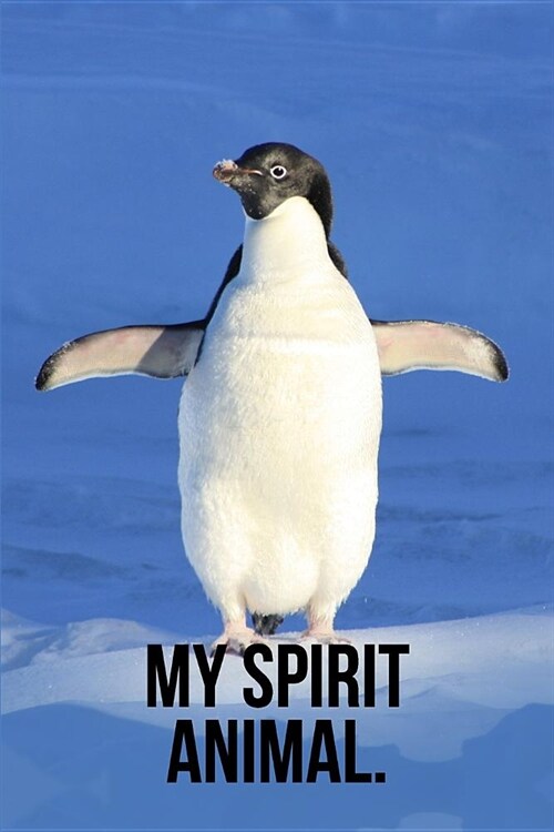 My Spirit Animal: Excited Penguin Journal (Paperback)