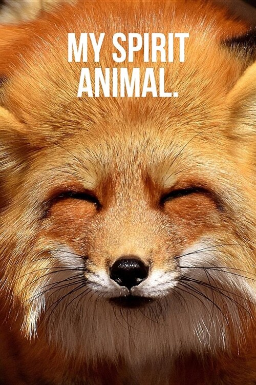 My Spirit Animal: Smiling Fox Journal (Paperback)