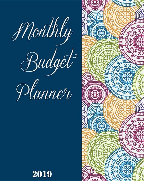 Monthly Budget Planner 2019: Mandala Blue Color, Daily Weekly & Monthly Budget Planner, 12 Months Calendar Financial Expense Tracker, Monthly Bill (Paperback)