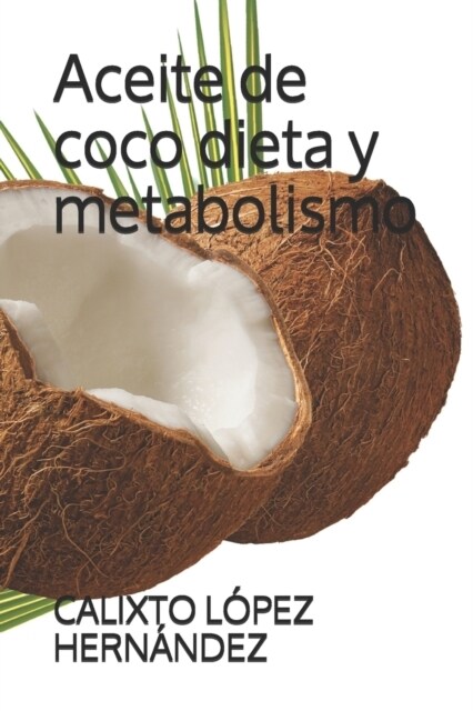 Aceite de Coco Dieta Y Metabolismo (Paperback)