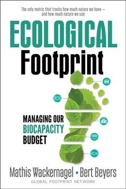 Ecological Footprint: Managing Our Biocapacity Budget (Paperback)