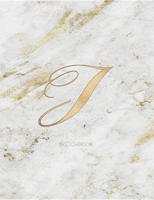 Sketchbook: Marble Elegant Gold Monogram Letter I Large (8.5x11) Personalized Artist Notebook and Sketchbook for Drawing, Sketchin (Paperback)
