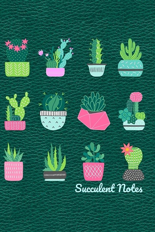 Succulent Notes: Journal, Notebook, Diary or Sketchbook with Dot Grid Paper (Paperback)