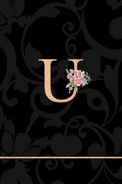 U: Letter U Monogram Floral Journal, Pink Flowers on Elegant Black, Personal Name Initial Personalized Journal, 6x9 Inch (Paperback)