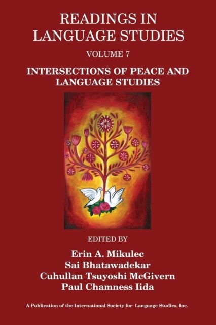 Readings in Language Studies Volume 7: Intersections of Peace and Language Studies (Paperback)