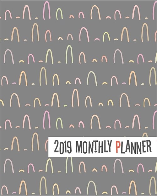 2019 Monthly Planner: Yearly Monthly Weekly 12 Months 365 Days Planner, Calendar Schedule, Appointment, Agenda, Meeting (Paperback)