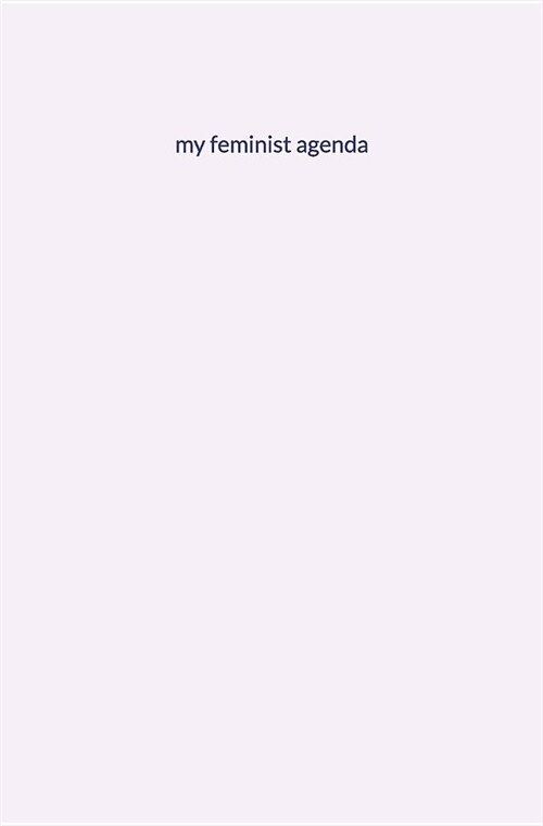 My Feminist Agenda: Lined Notebook (Paperback)