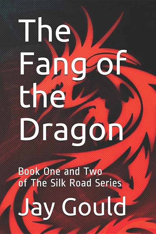 The Fang of the Dragon: Book One and Two of the Silk Road Series (Paperback)