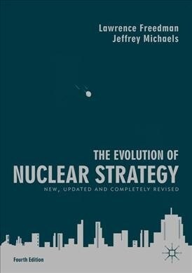 The Evolution of Nuclear Strategy : New, Updated and Completely Revised (Paperback, 4th ed. 2019)