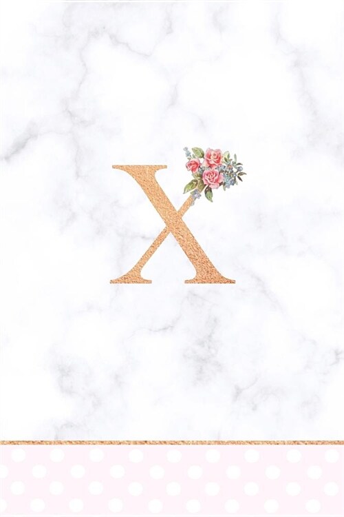 X: Rose Gold Letter X Monogram Floral Journal, Pink Flowers on White Marble, Personal Name Initial Personalized Journal, (Paperback)