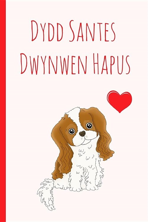 Dydd Santes Dwynwen Hapus: Welsh Valentines Notebook. Blank Lined Journal, Perfect as a Lovely Gift for Your Amazing Partner & More Useful Than a (Paperback)