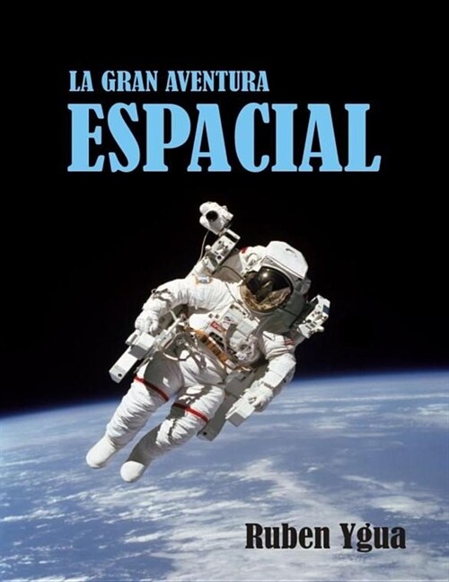 La Gran Aventura Espacial (Paperback)