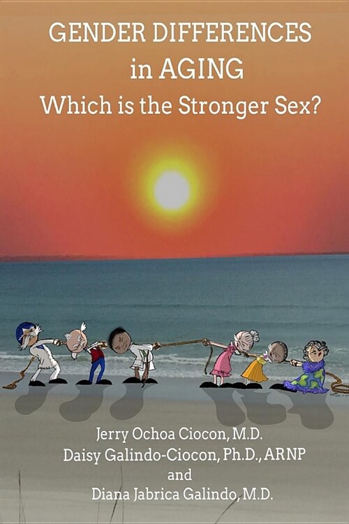 Gender Differences in Aging: Which Is the Stronger Sex? (Paperback)