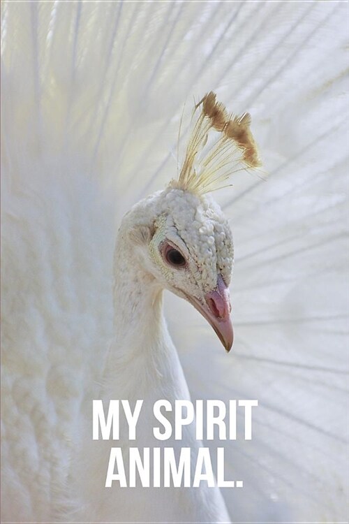 My Spirit Animal: White Peacock Journal (Paperback)