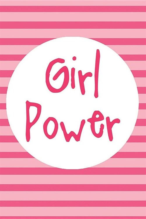 Girl Power: Blank Lined Notebook Journal Diary Composition Notepad 120 Pages 6x9 Paperback (Female Empowerment) (Paperback)