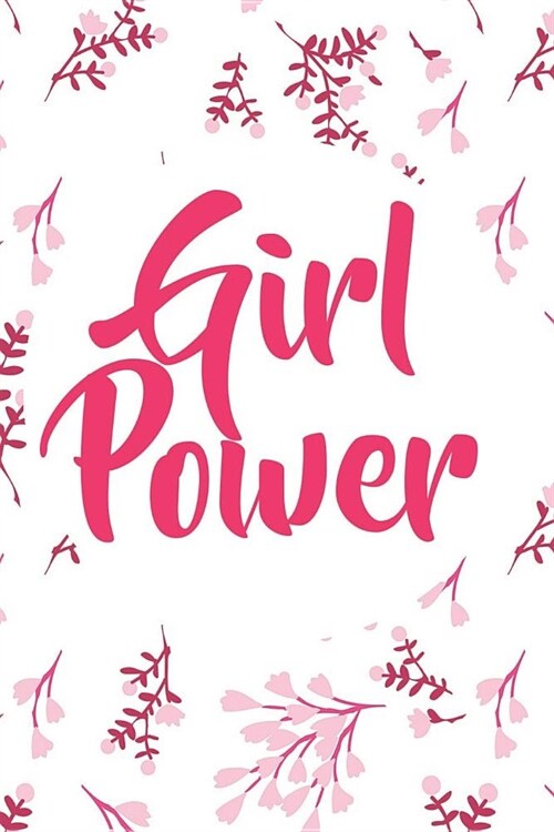 Girl Power: Blank Lined Notebook Journal Diary Composition Notepad 120 Pages 6x9 Paperback (Female Empowerment) (Paperback)