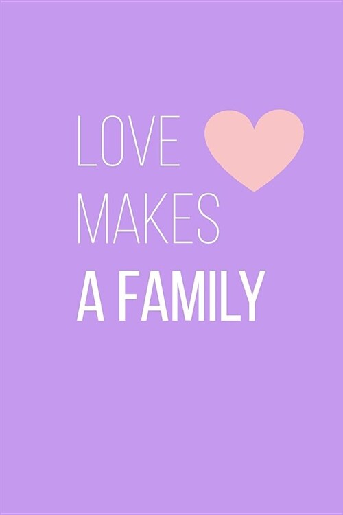 Love Makes a Family Adoption Journal (Paperback)
