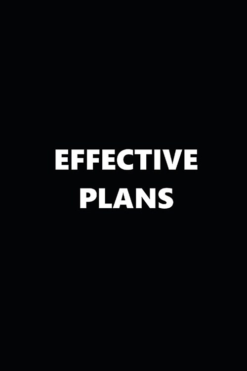 2019 Weekly Planner Effective Plans Black White 134 Pages: 2019 Planners Calendars Organizers Datebooks Appointment Books Agendas (Paperback)