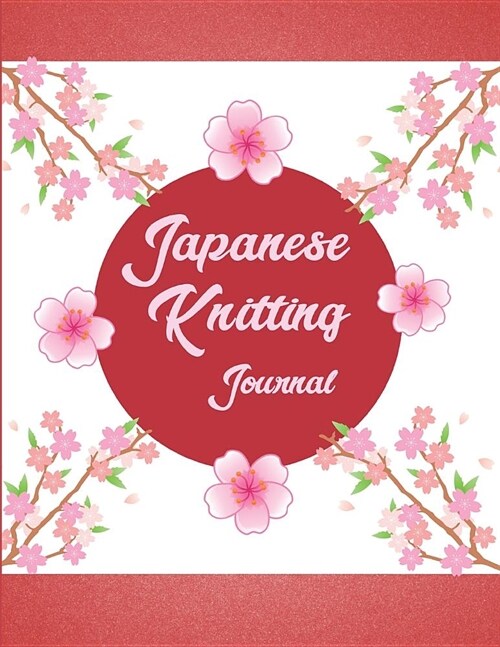 Japanese Knitting: Graph Paper Notebook, Blank Knitters Journal, Knitting Patterns Book (Paperback)