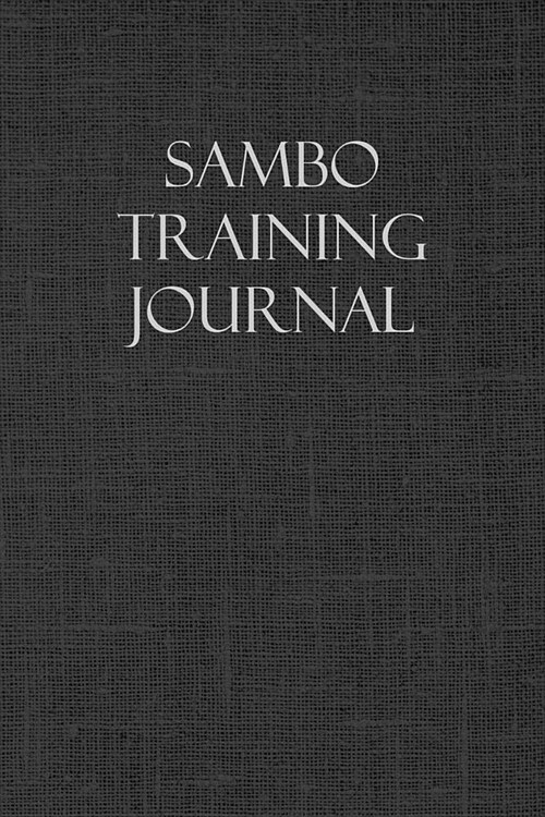 Sambo Training Journal: Notebook and Workout Diary: For Training Session Notes (Paperback)