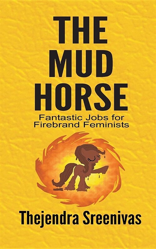 The Mud Horse: Fantastic Jobs for Firebrand Feminists (Paperback)