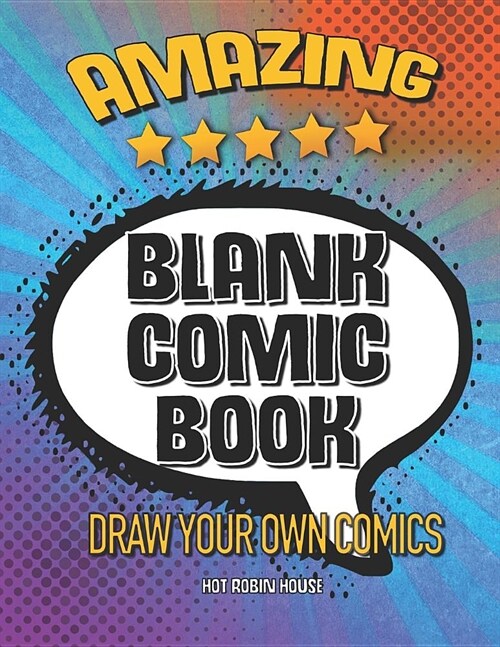 Amazing Blank Comic Book Draw Your Own Comics: 6-Panel Layouts for Beginners (Paperback)