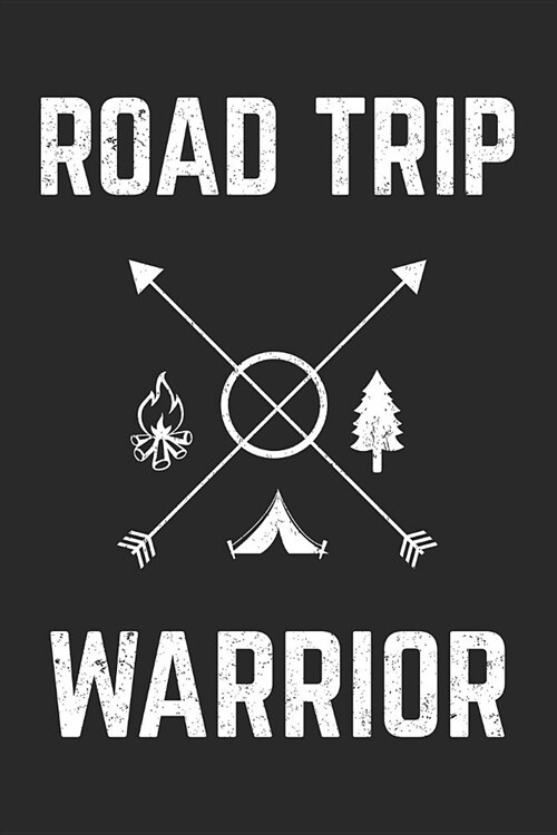 Road Trip Warrior: Funny Camping Journal Notebook Camper Gift (6 X 9) (Paperback)