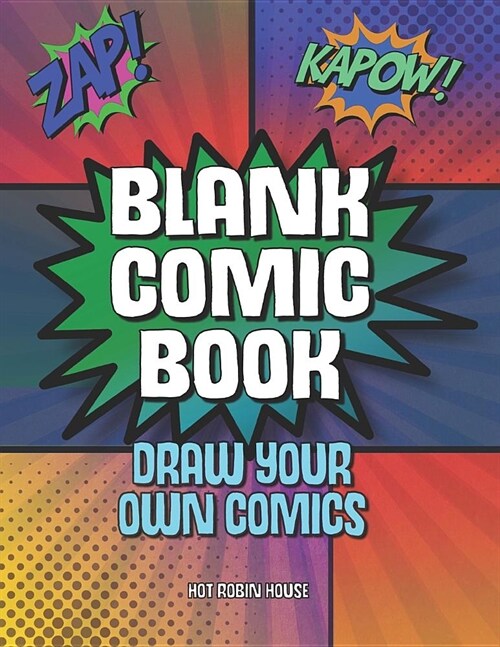 Blank Comic Book Draw Your Own Comics: Awesome 3-6 Multi-Panel Layouts (Paperback)