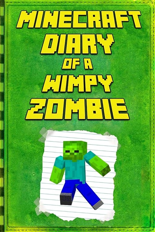 Minecraft: Diary of a Wimpy Zombie: Legendary Minecraft Diary. an Unofficial Minecraft Book (Paperback)