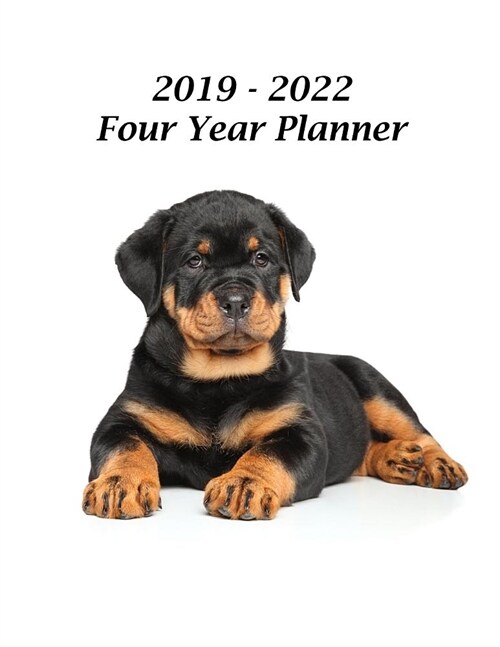 2019 - 2022 Four Year Planner: Rottweiler Puppy Cover - Includes Major U.S. Holidays and Sporting Events (Paperback)