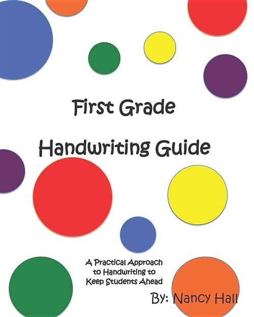 First Grade Handwriting Guide (a Practical Approach to Handwriting to Keeps Students Ahead) (Paperback)